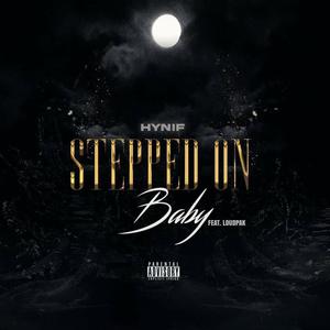 STEPPED ON BABY (feat. loudpak) [Explicit]