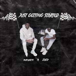 Just Getting Started (Explicit)