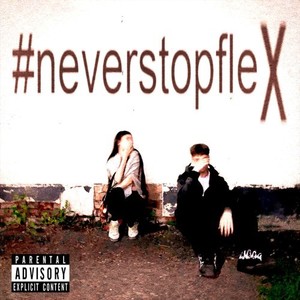 #Neverstopflex (Explicit)