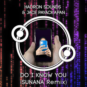 Do I Know You (SUNANA Remix)