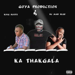 Ka Thakgala (feat. King Roots & Dj Mad Blue)