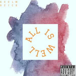 All Is Well (Explicit)