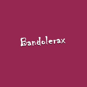 Bandolerax (Explicit)