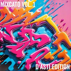 Mixcato Vol.1: D'asti Edition (Explicit)