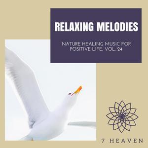 Relaxing Melodies - Nature Healing Music For Positive Life, Vol. 24