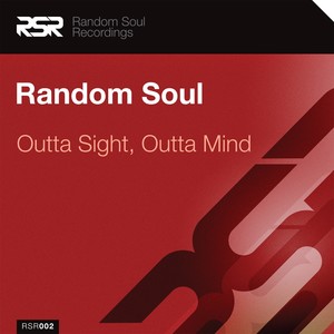 Outta Sight, Outta Mind (Random Soul Dub)