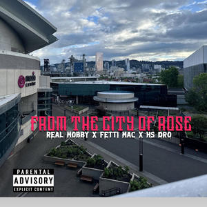 From the city of rose (feat. Fetti Mac & Hs Dro)