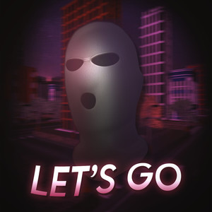 Let's Go (Explicit)