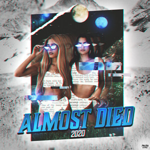 Almost Died 2020 (Explicit)