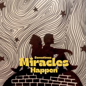 Sometimes Miracles Happen