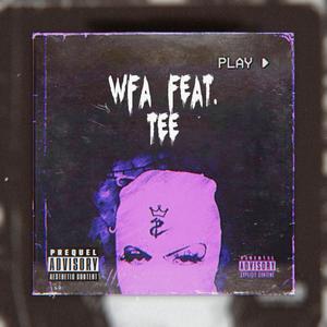 WFA(feat. T double E) (Remix|Explicit)