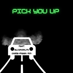 Pick You Up (feat. Eli Brooklyn & Chase Green) (Explicit)
