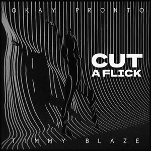 Cut A Flick (feat. Timmy Blaze)