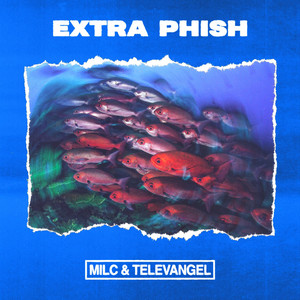 Extra Phish (Explicit)