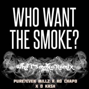 Who I Smoke (feat. Ro Chapo & D Kash) (Explicit)