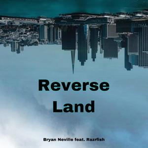 Reverse Land(feat. Razrfish) (Explicit)
