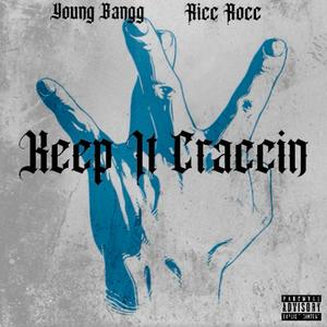 Keep it Craccin (feat. Ricc Rocc) [Explicit]