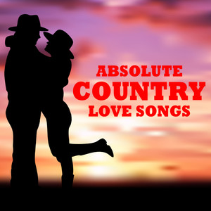 Absolute Country Love Songs