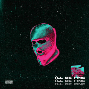 I'll Be Fine (Explicit)