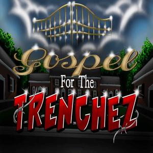 GOSPEL FOR THE TRENCHEZ (feat. Kocaine Kay) [Explicit]