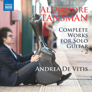 Tansman, A.: Guitar Solo Works (Complete) , Vol. 2 (De Vitis)