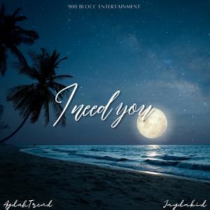 I need you (feat. JayDaKidd)