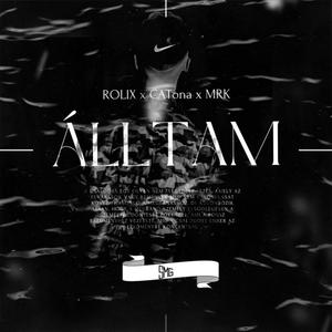 Álltam (feat. ROLIX, CATona & MRK) [Explicit]