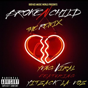 Broken Child (Remix) [feat. Yitzack La Voz] [Explicit]