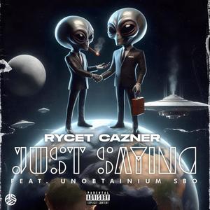 Just Saying (feat. Unobtainium Sbo) [Explicit]