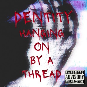 HANGING ON BY A THREAD (Explicit)