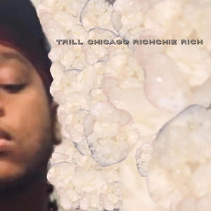 Trill Chicago Richchie Rich (Explicit)