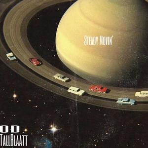 Steady Movin' (feat. TallBlatt) (Explicit)