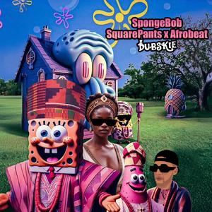 SpongeBob SquarePants x Afrobeat (feat. Skiffy Kanees)