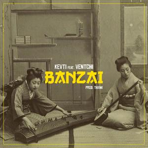 Banzai(feat. Ventchi) (Explicit)