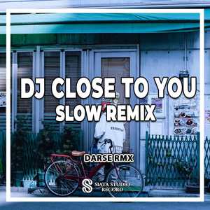 DJ Close To You Slow Remix