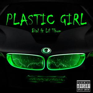 Plastic Girl (feat. Lil Thom)