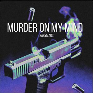 murder on my mind (feat. runitup ib) [Explicit]