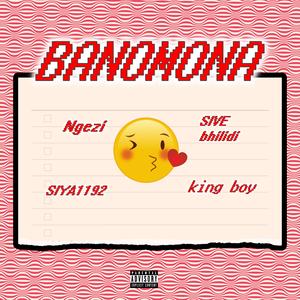 Banomona (feat. King Boy, Sive Bhilidi & Siya1192) (Explicit)