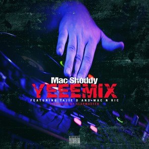 Yeeemix (feat. Tajie D & Mac N Ric) [Explicit]