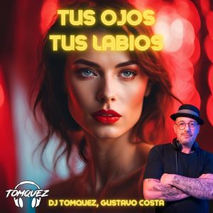 Tus Ojos, Tus Labios