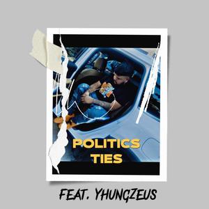 Political Ties (feat. YhungZeus) [Explicit]