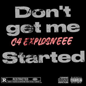 Dont get me started (Explicit)