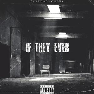 IF THEY EVER (Explicit)