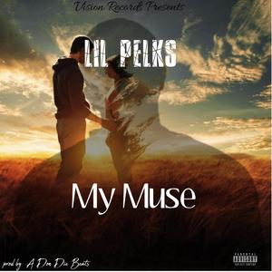 Lil Pelks - My Muse