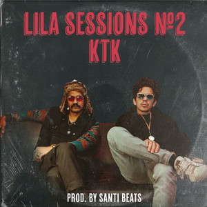 Lila Sessions No. 2: KTK (Explicit)