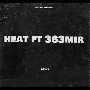 Heat (feat. Mir363) [Explicit]