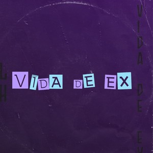 Vida de ex (Explicit)