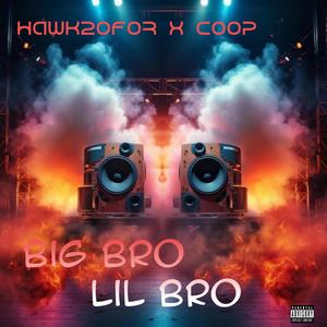 Big Bro Lil Bro (Explicit)