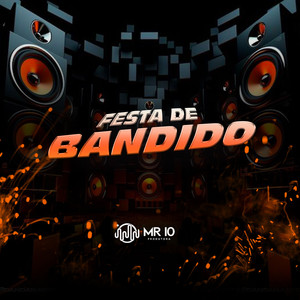 Festa De Bandido (Explicit)