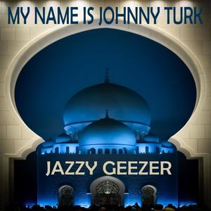 My Name Is Johnny Turk (Explicit)